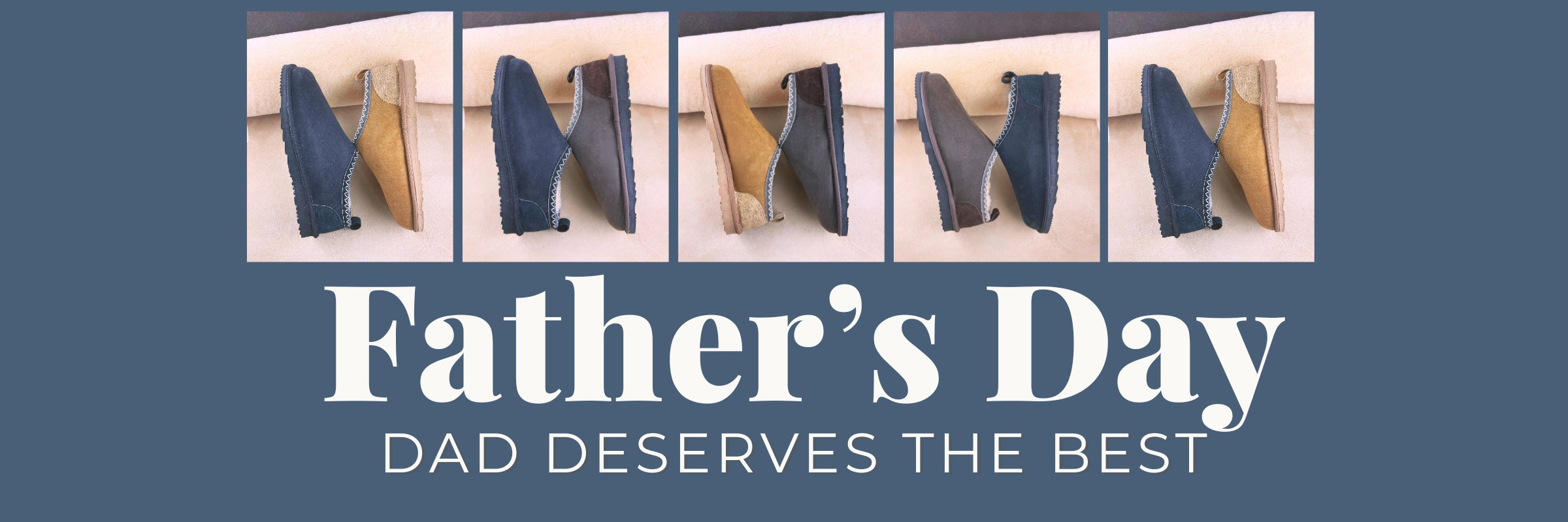 Fathers Day Banner showing Tasman Tazz UGGs